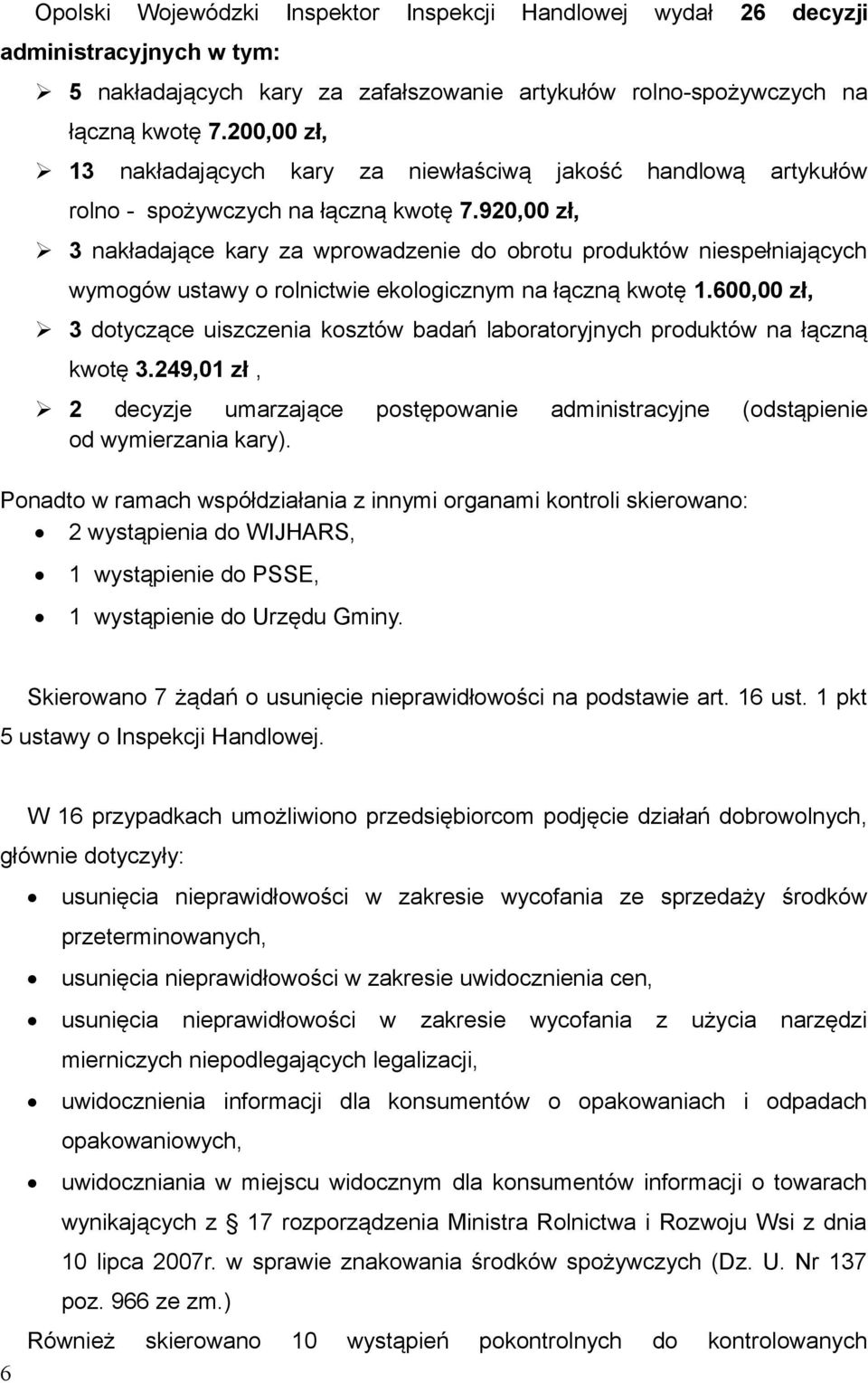 920,00 zł, 3 nakładające kary za wprowadzenie do obrotu produktów niespełniających wymogów ustawy o rolnictwie ekologicznym na łączną kwotę 1.