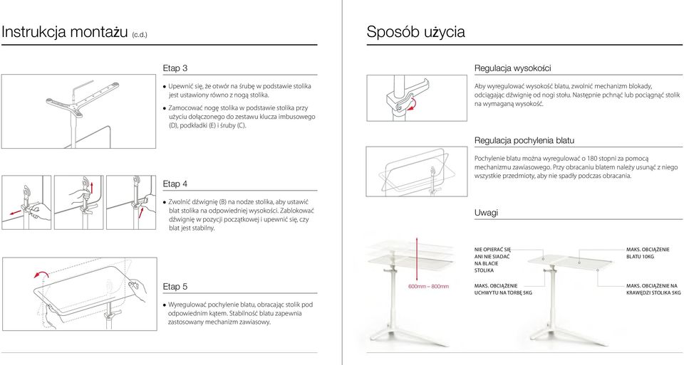 Etap 4 1 Zwolnić dźwignię (B) na nodze stolika, aby ustawić blat stolika na odpowiedniej wysokości. Zablokować dźwignię w pozycji początkowej i upewnić się, czy blat jest stabilny.