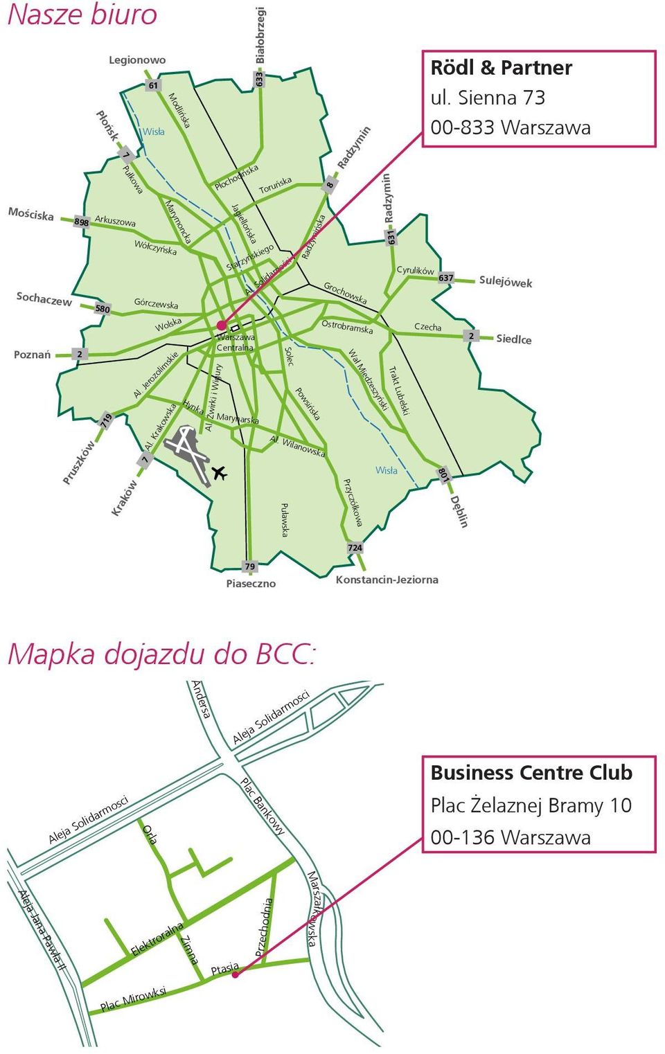 Krakowska Hynka Al. wirki i Wigury Starzyñskiego Warszawa Centralna Marynarska Al. Solidarności Solec Powsiñska Radzymiñska Al.