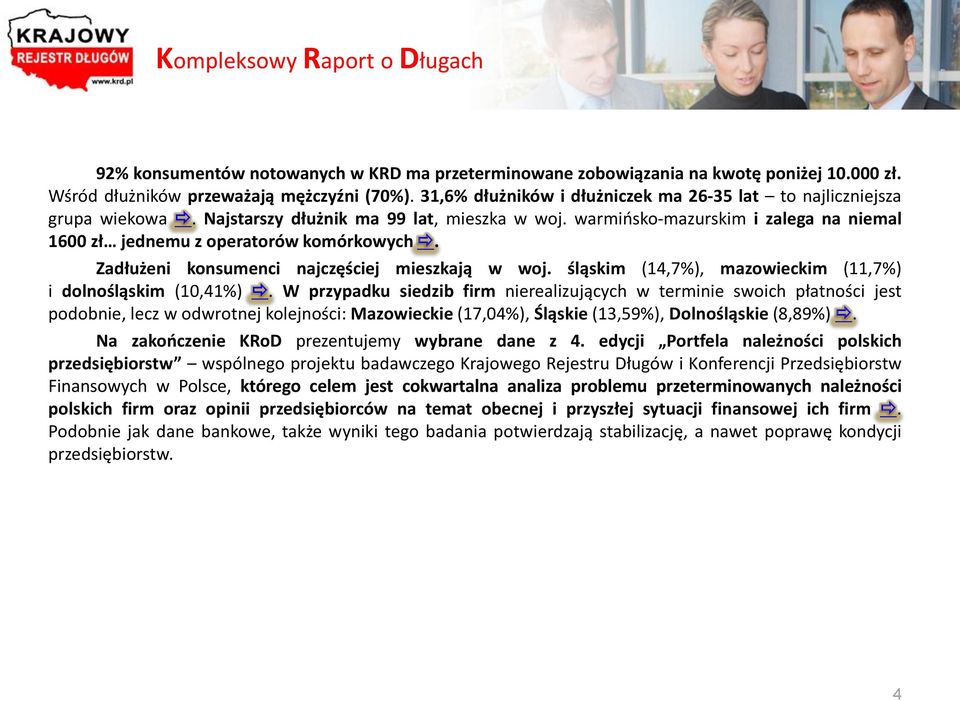 Zadłużeni konsumenci najczęściej mieszkają w woj. śląskim (14,7%), mazowieckim (11,7%) i dolnośląskim (10,41%).