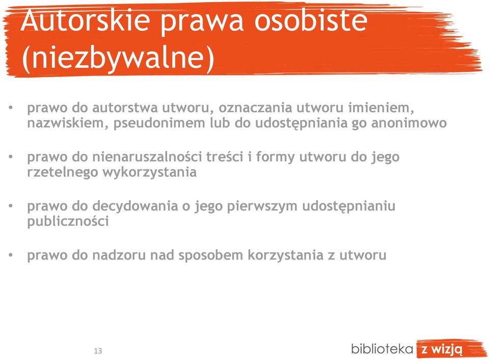 nienaruszalności treści i formy utworu do jego rzetelnego wykorzystania prawo do