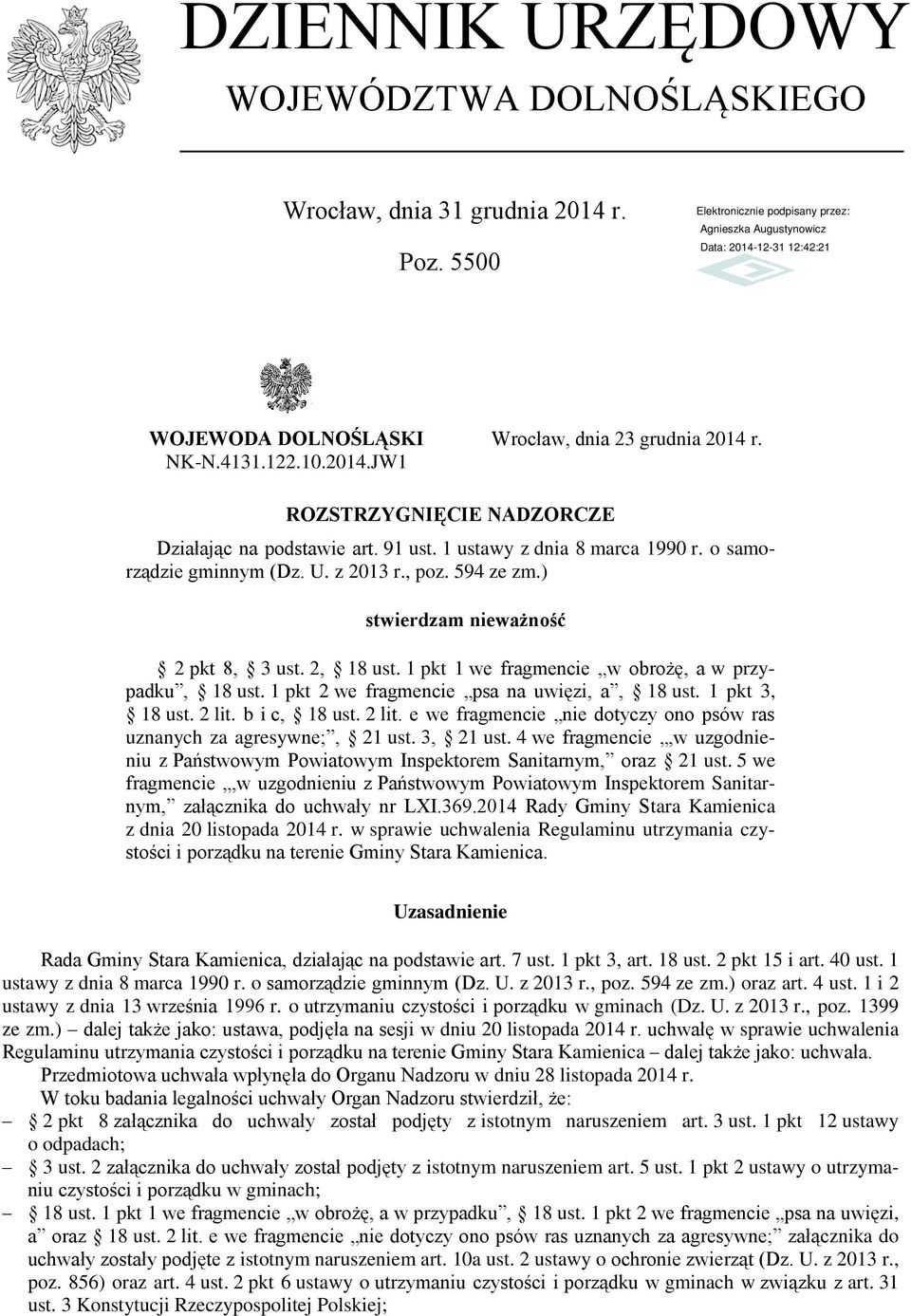 1 pkt 1 we fragmencie w obrożę, a w przypadku, 18 ust. 1 pkt 2 we fragmencie psa na uwięzi, a, 18 ust. 1 pkt 3, 18 ust. 2 lit. b i c, 18 ust. 2 lit. e we fragmencie nie dotyczy ono psów ras uznanych za agresywne;, 21 ust.