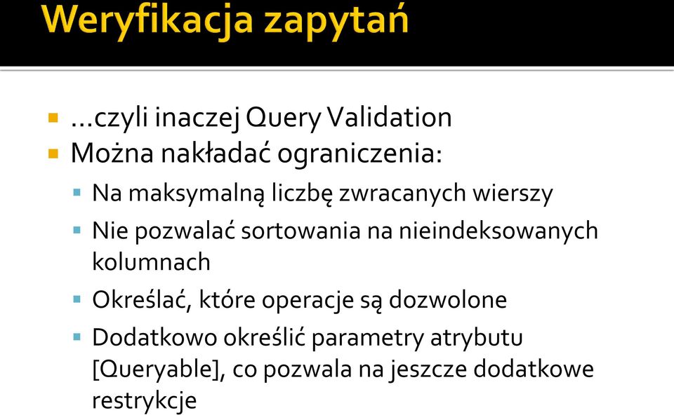 nieindeksowanych kolumnach Określać, które operacje są dozwolone