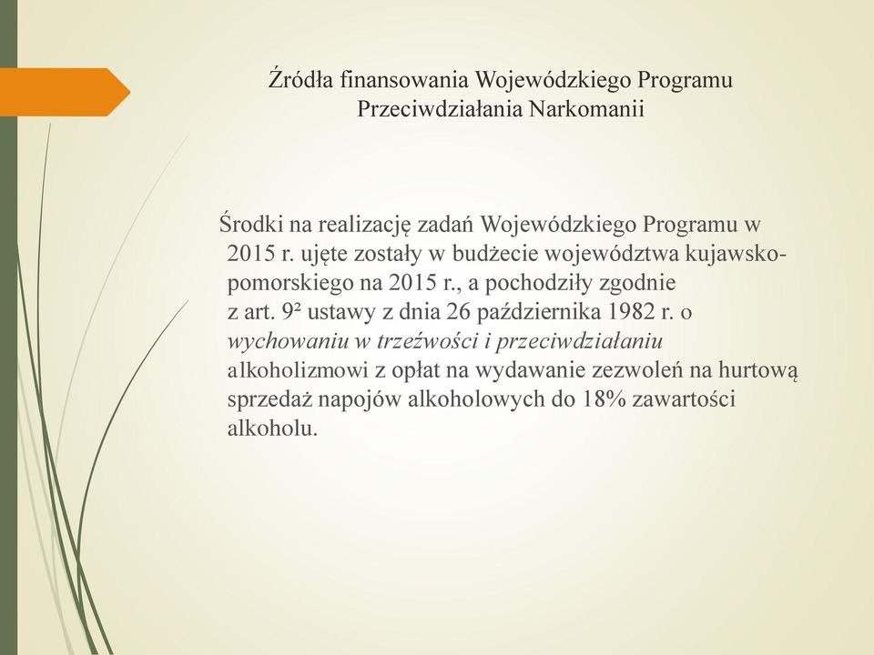 , a pochodziły zgodnie z art. 9² ustawy z dnia 26 października 1982 r.