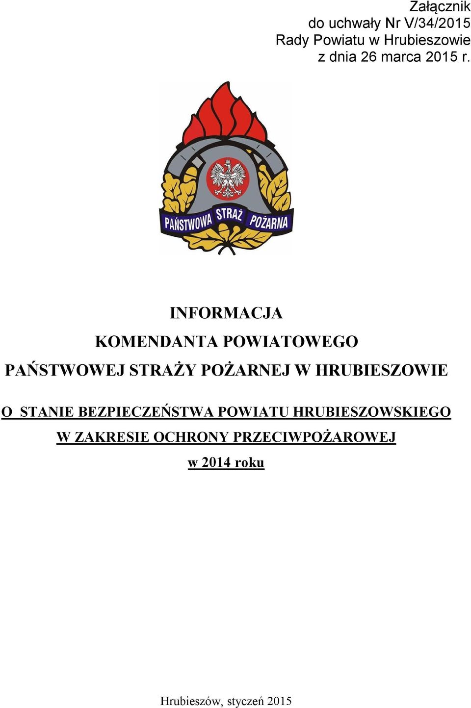 INFORMACJA KOMENDANTA POWIATOWEGO PAŃSTWOWEJ STRAŻY POŻARNEJ W