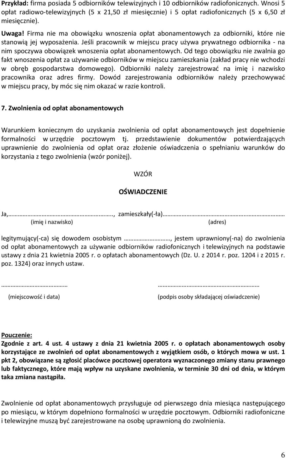 Firma nie ma obowiązku wnoszenia opłat abonamentowych za odbiorniki, które nie stanowią jej wyposażenia.