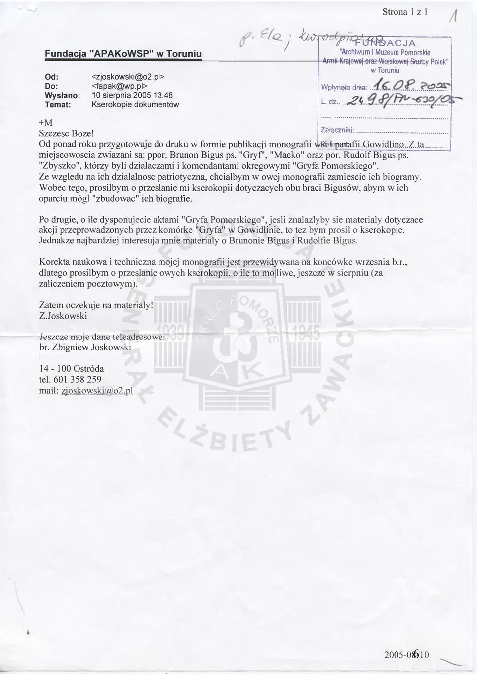 Od ponad roku przygotowuje do druku w formie publikacji monografii w i i patfafi i. Go widlin.o. Z..ta... miejscowością zwiazani sa: ppor. Brunon Bigus ps. "G ryf', "Macko" oraz por.