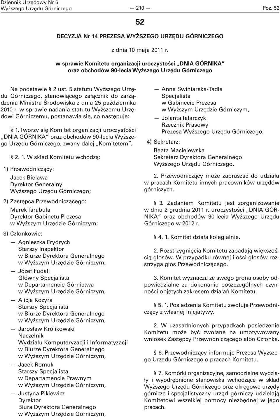 5 statutu Wyższego Urzędu Górniczego, stanowiącego załącznik do zarządzenia Ministra Środowiska z dnia 25 października 2010 r.