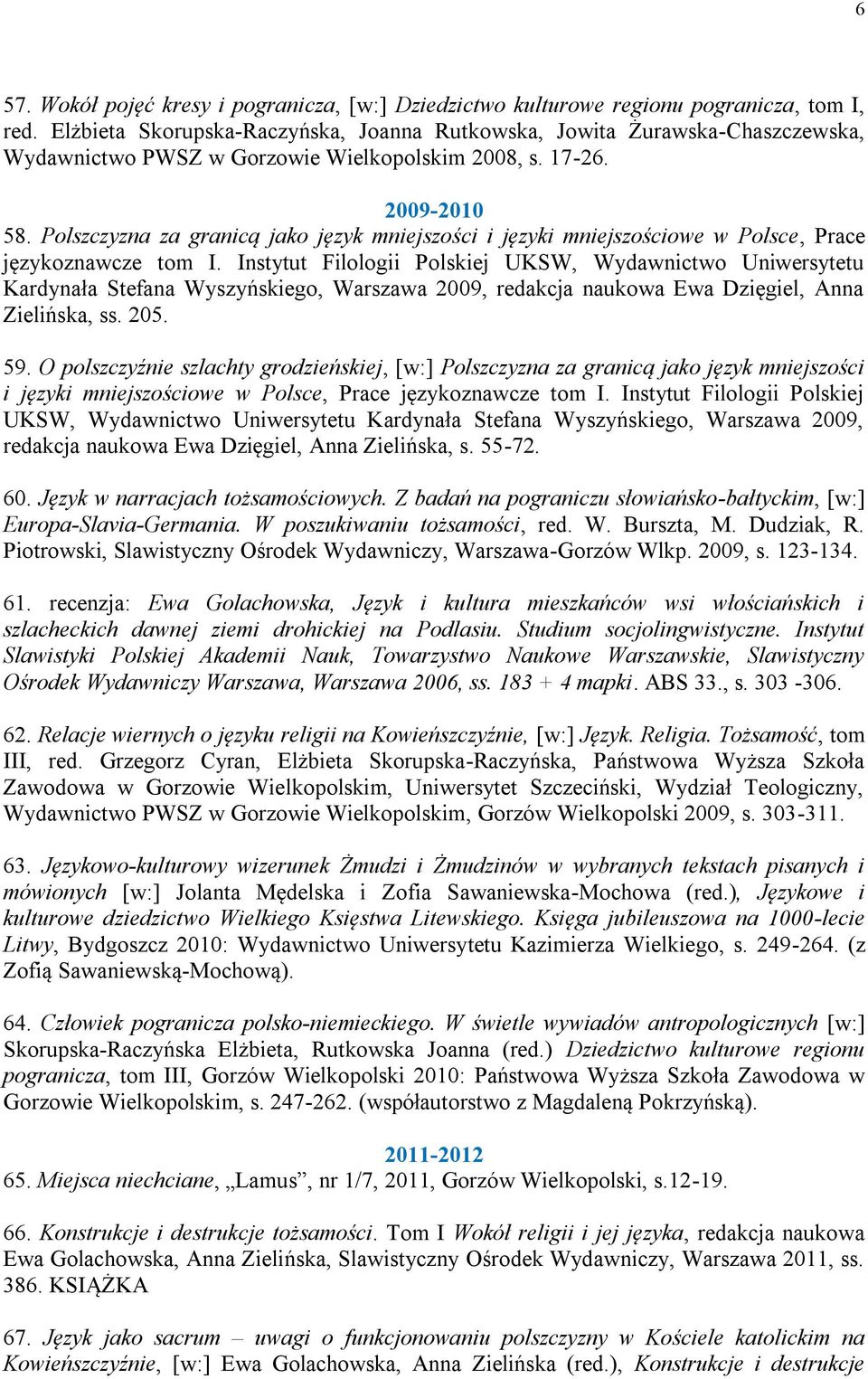 Polszczyzna za granicą jako język mniejszości i języki mniejszościowe w Polsce, Prace językoznawcze tom I.