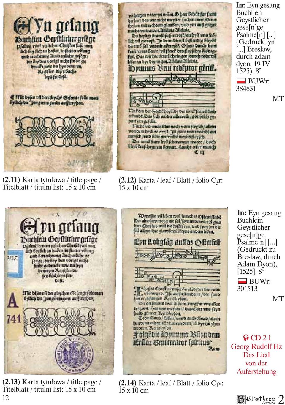 1) Karta / leaf / Blatt / folio C 3 r: 15 x 10 cm In: Eyn gesang Buchlein Geystlicher gese[n]ge Psalme[n] [.