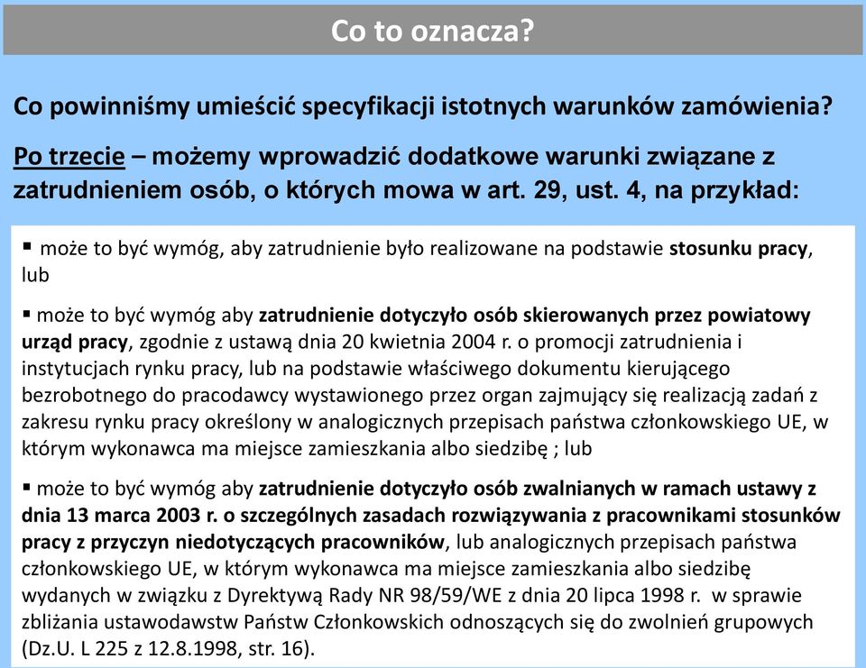 zgodnie z ustawą dnia 20 kwietnia 2004 r.