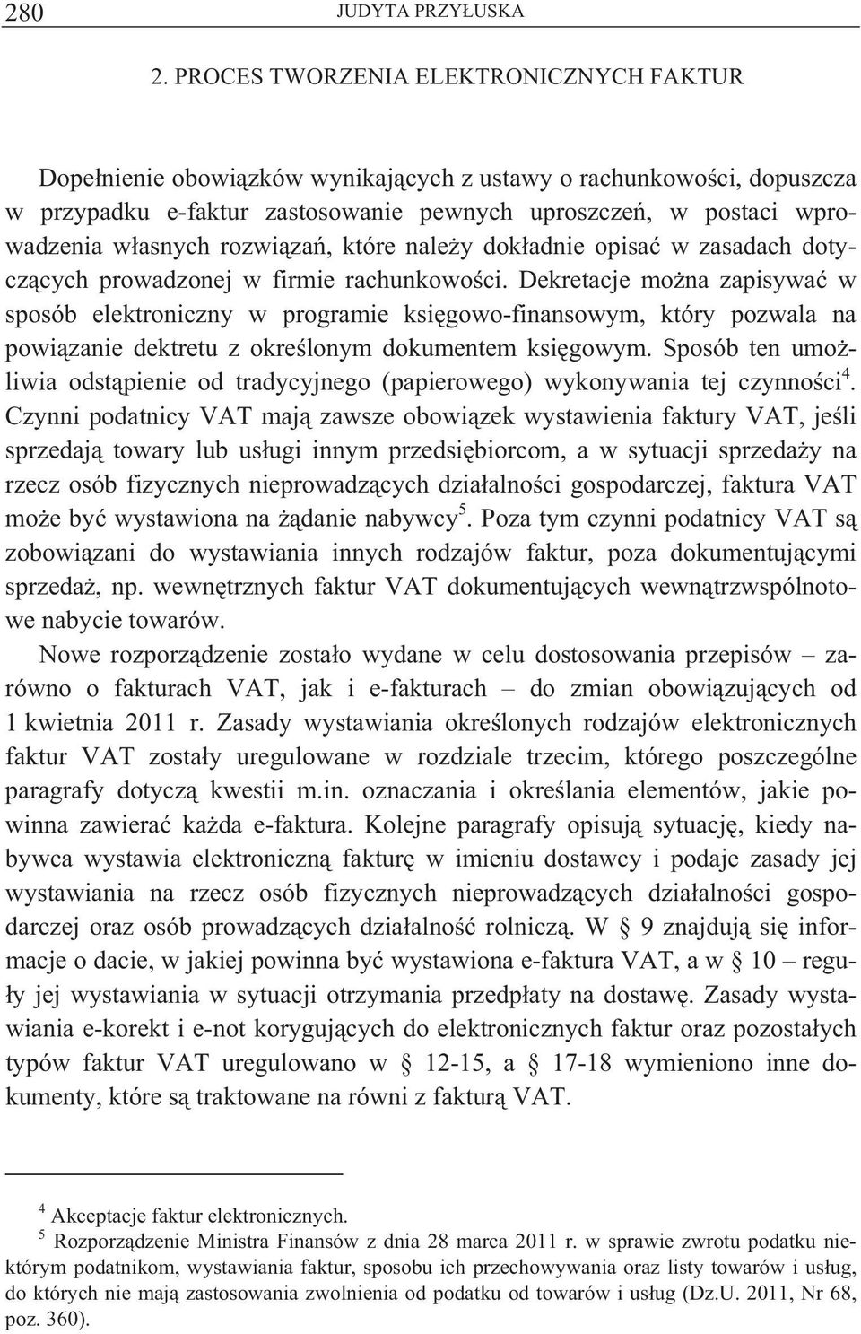 rozwi za, które nale y dok adnie opisa w zasadach dotycz cych prowadzonej w firmie rachunkowo ci.