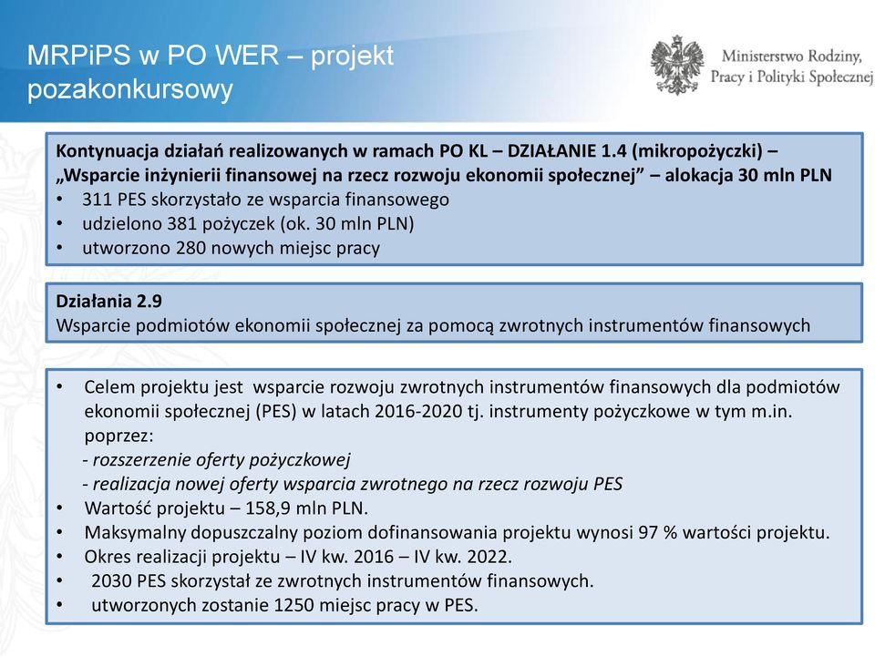 30 mln PLN) utworzono 280 nowych miejsc pracy Działania 2.