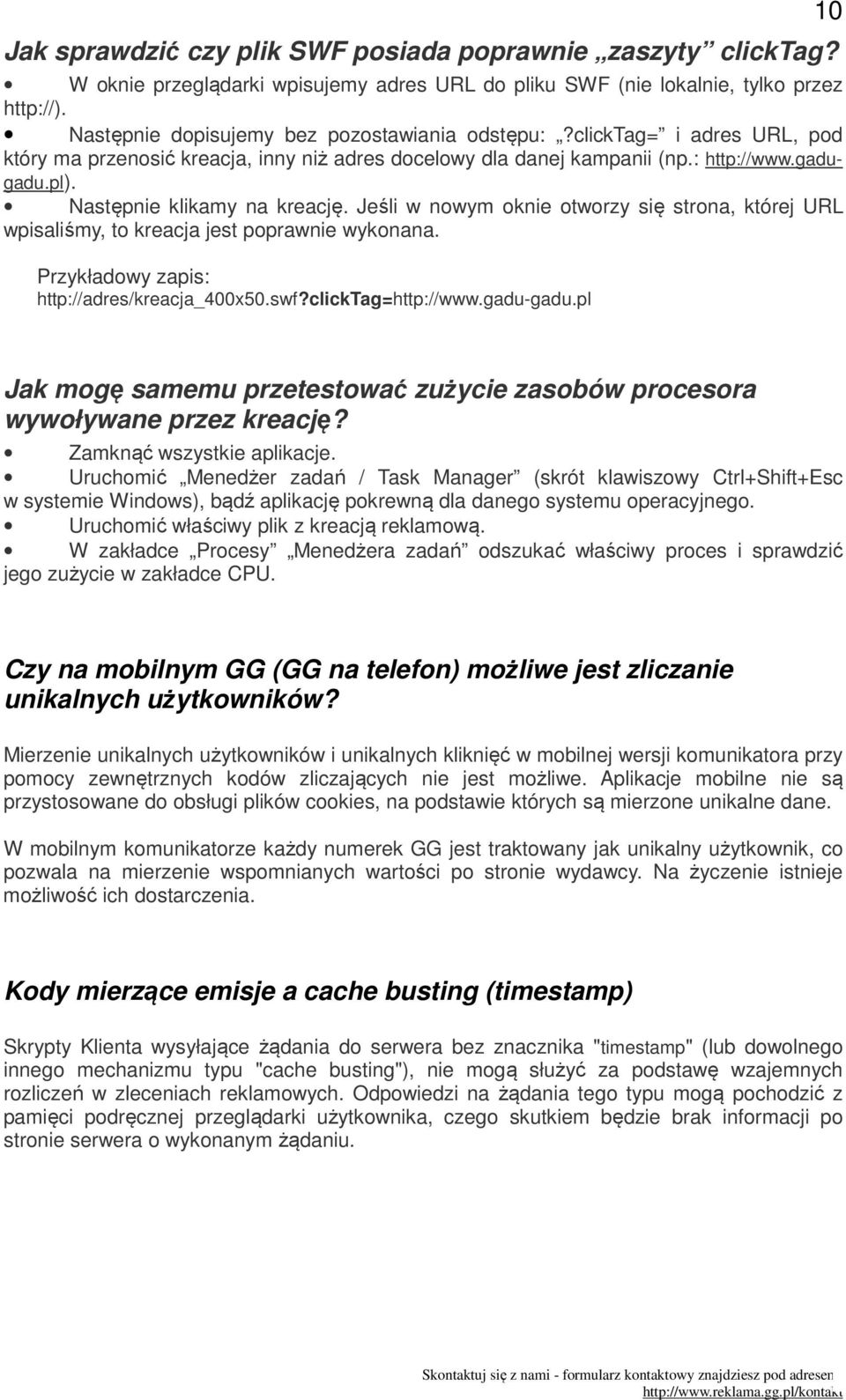 Następnie klikamy na kreację. Jeśli w nowym oknie otworzy się strona, której URL wpisaliśmy, to kreacja jest poprawnie wykonana. Przykładowy zapis: http://adres/kreacja_400x50.swf?clicktag=http://www.