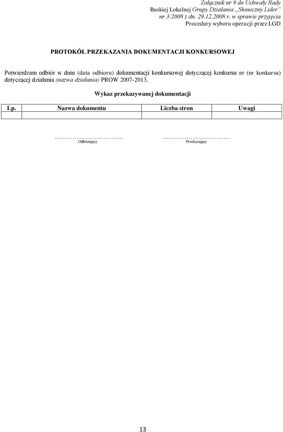 konkursu nr (nr konkursu) dotyczącej działania (nazwa działania) PROW 2007-2013.