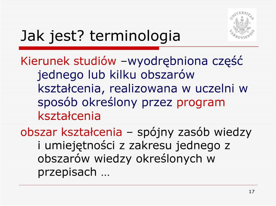 obszarów kształcenia, realizowana w uczelni w sposób określony przez