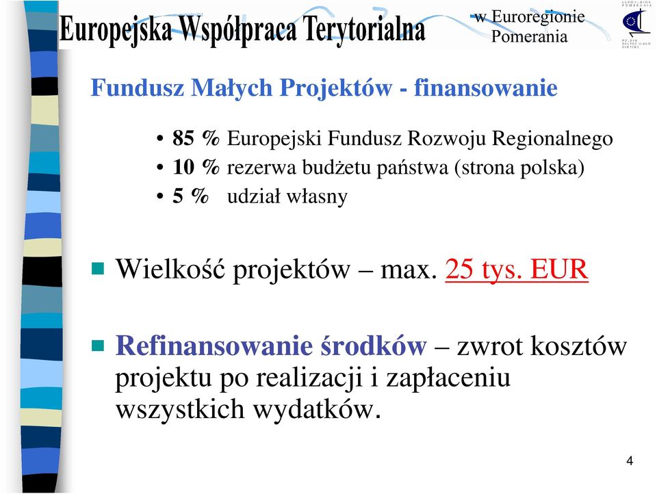 udział własny Wielkość projektów max. 25 tys.