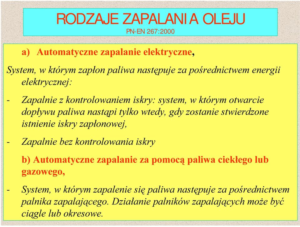 SLW\ONRZWHG\JG\]RVWDQLHVWZLHUG]RQH LVWQLHQLHLVNU\]DSáRQRZHM - =DSDOQLHEH]NRQWURORZDQLDLVNU\ E$XWRPDW\F]QH]DSDODQLH]DSRPRF