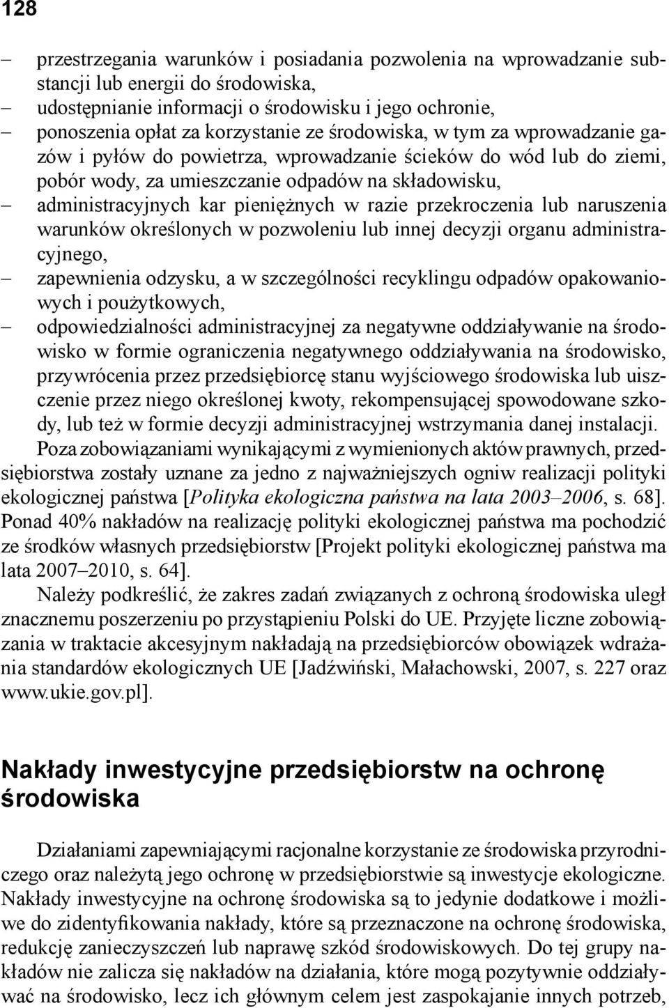 przekroczenia lub naruszenia warunków określonych w pozwoleniu lub innej decyzji organu administracyjnego, zapewnienia odzysku, a w szczególności recyklingu odpadów opakowaniowych i poużytkowych,