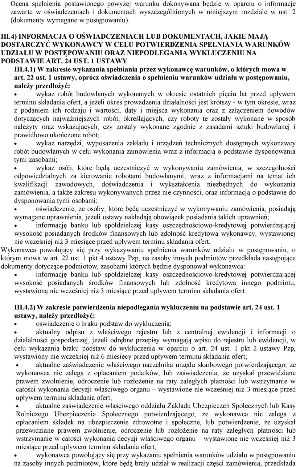 1 USTAWY III.4.1) W zakresie wykazania spełniania przez wykonawcę warunków, o których mowa w art. 22 ust.