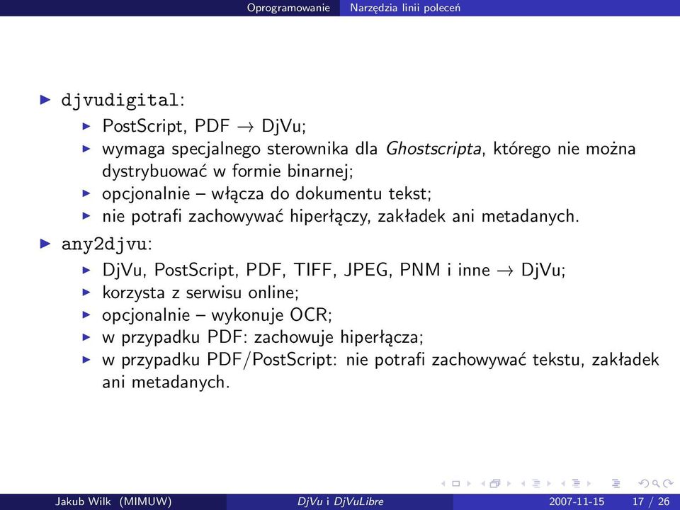 any2djvu: DjVu, PostScript, PDF, TIFF, JPEG, PNM i inne DjVu; korzysta z serwisu online; opcjonalnie wykonuje OCR; w przypadku PDF: