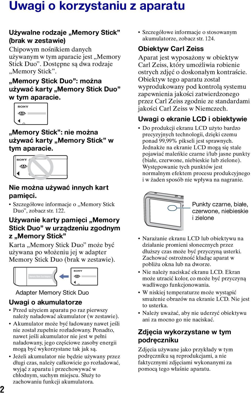 Szczegółowe informacje o Memory Stick Duo, zobacz str. 122.