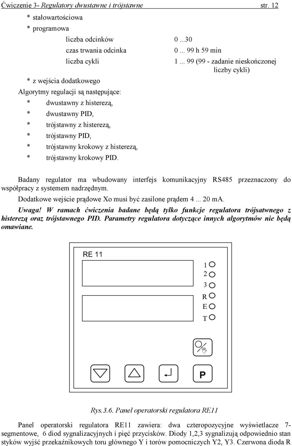 krokowy z histerezą, * trójstawny krokowy PID. 0... 99 h 59 min 1.