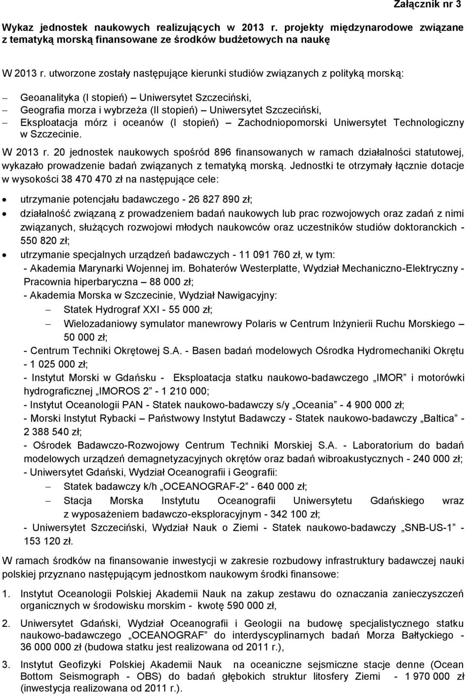 Eksploatacja mórz i oceanów (I stopień) Zachodniopomorski Uniwersytet Technologiczny w Szczecinie. W 213 r.