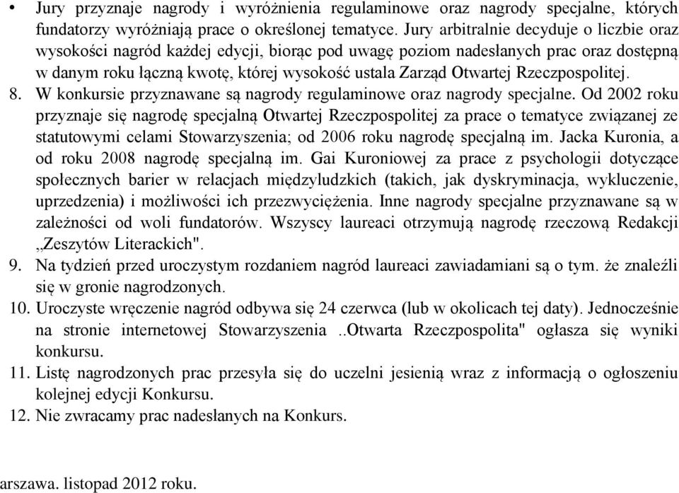 Rzeczpospolitej. 8. W konkursie przyznawane są nagrody regulaminowe oraz nagrody specjalne.