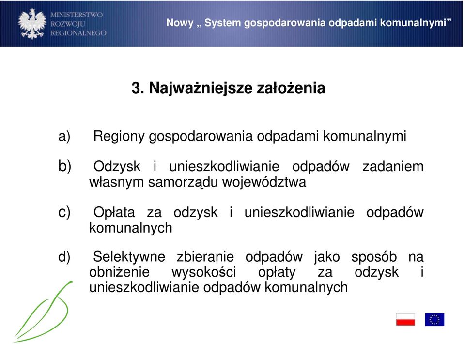 odzysk i unieszkodliwianie odpadów komunalnych d) Selektywne zbieranie odpadów jako