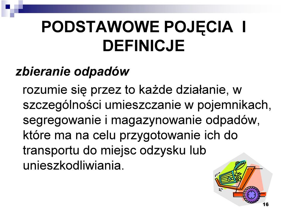 pojemnikach, segregowanie i magazynowanie odpadów, które ma na