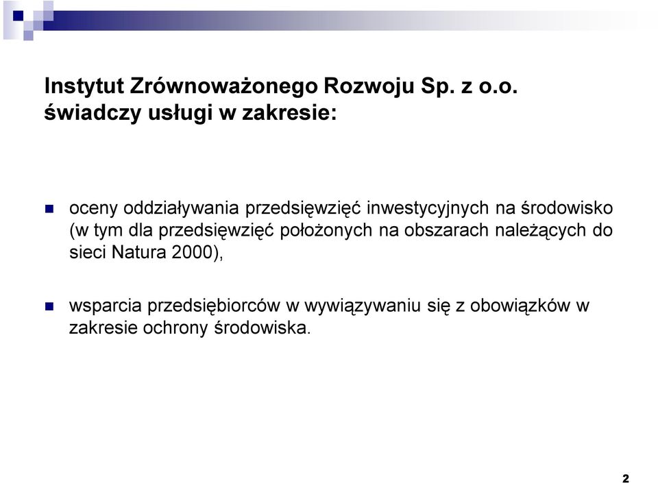 przedsięwzięć inwestycyjnych na środowisko (w tym dla przedsięwzięć