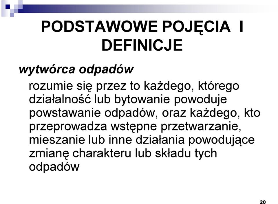 odpadów, oraz każdego, kto przeprowadza wstępne przetwarzanie,