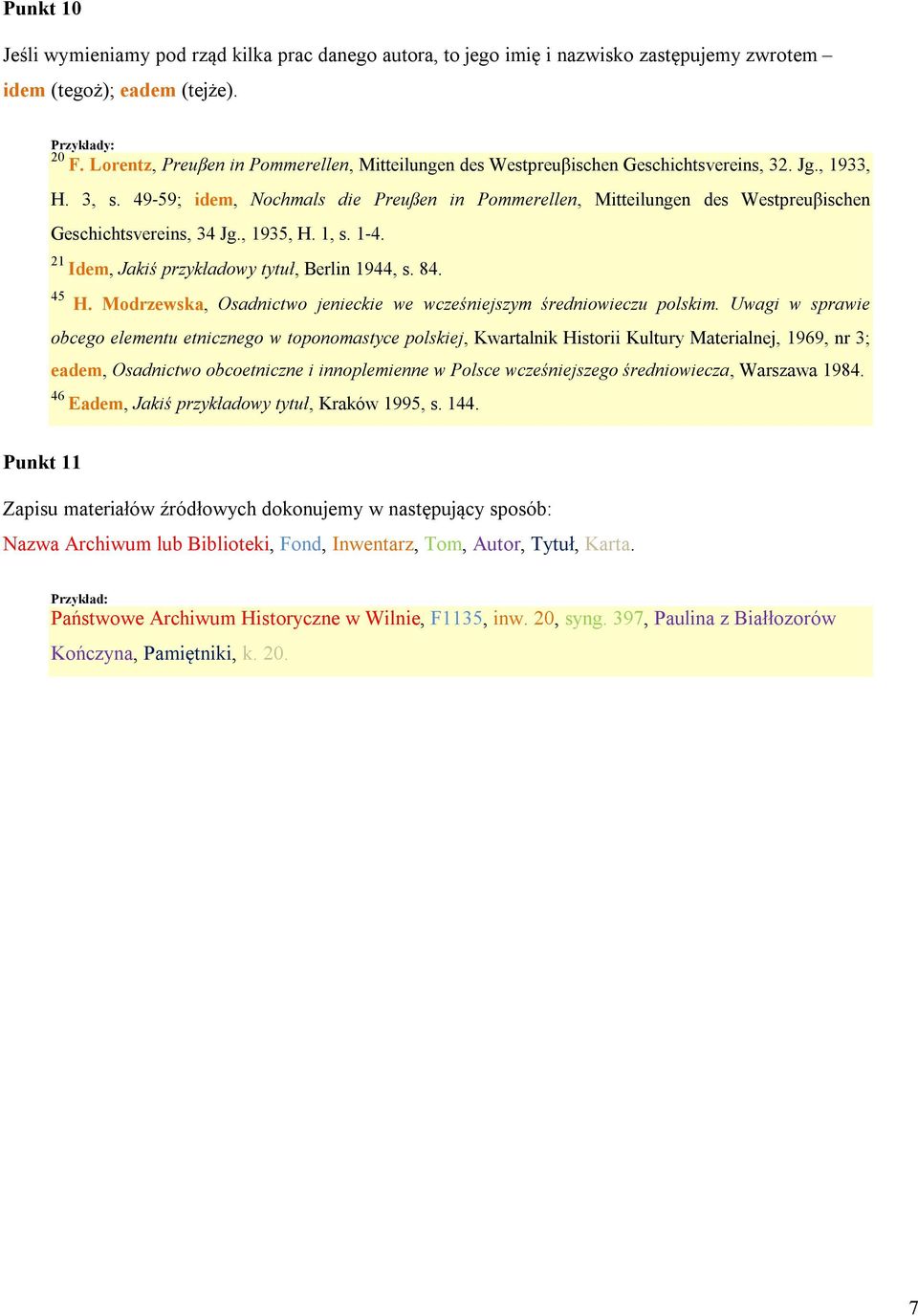 49 59; idem, Nochmals die Preußen in Pommerellen, Mitteilungen des Westpreuβischen Geschichtsvereins, 34 Jg., 1935, H. 1, s. 1 4. 21 Idem, Jakiś przykładowy tytuł, Berlin 1944, s. 84. 45 H.