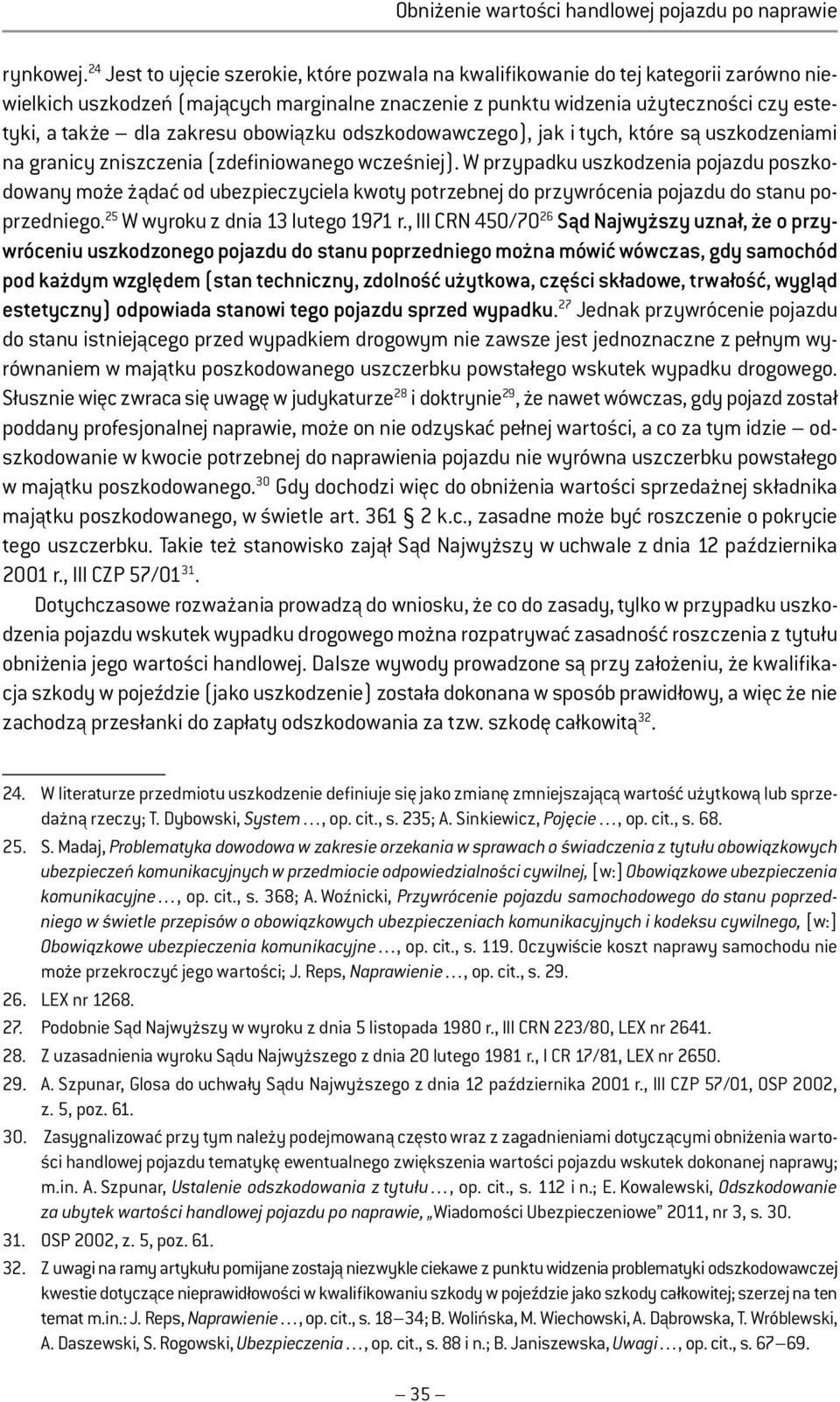 zakresu obowiązku odszkodowawczego), jak i tych, które są uszkodzeniami na granicy zniszczenia (zdefiniowanego wcześniej).