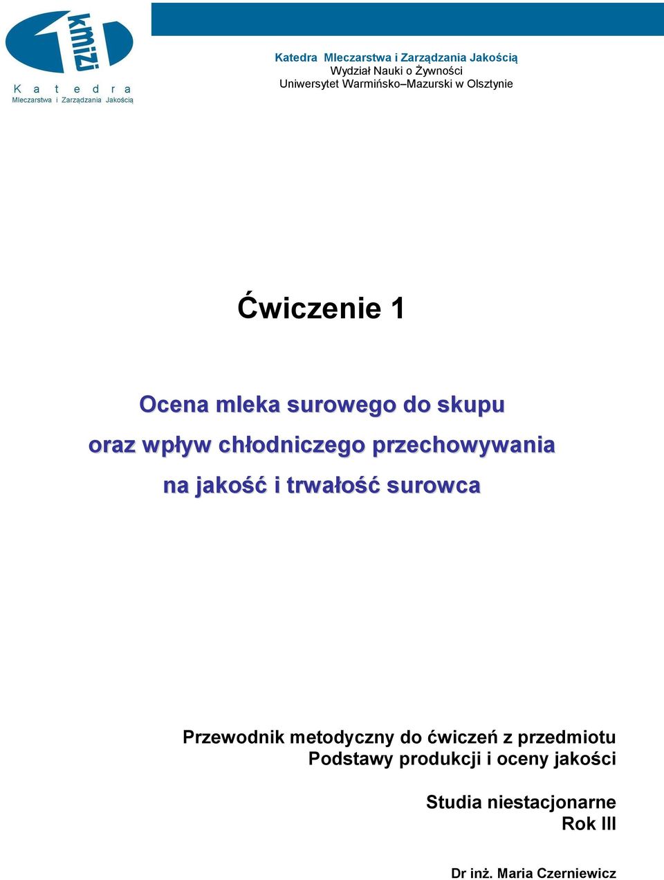 przechowywania na jakość i trwałość surowca Przewodnik metodyczny do ćwiczeń z przedmiotu