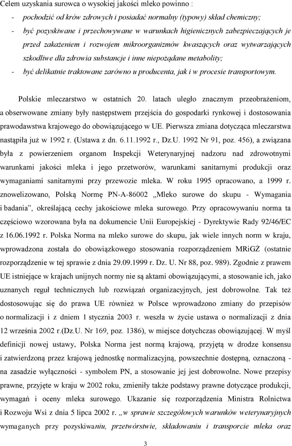 producenta, jak i w procesie transportowym. Polskie mleczarstwo w ostatnich 20.