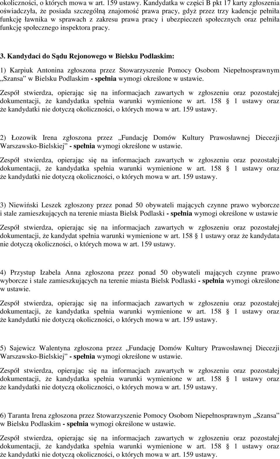 społecznych oraz pełniła funkcję społecznego inspektora pracy. 3.