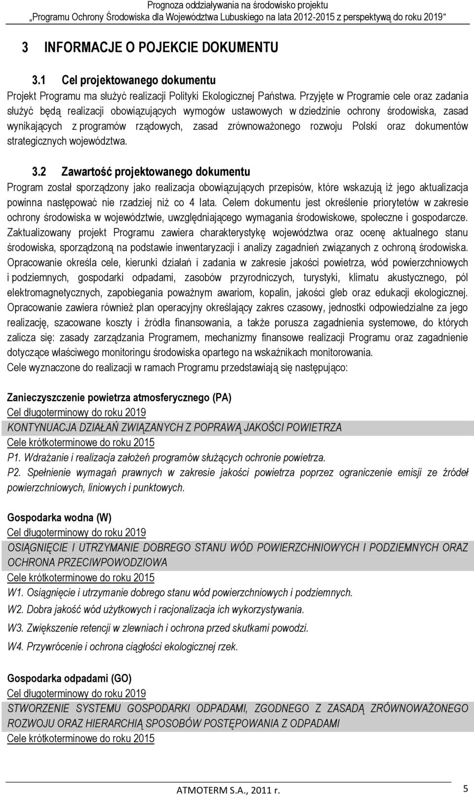 Polski oraz dokumentów strategicznych województwa. 3.