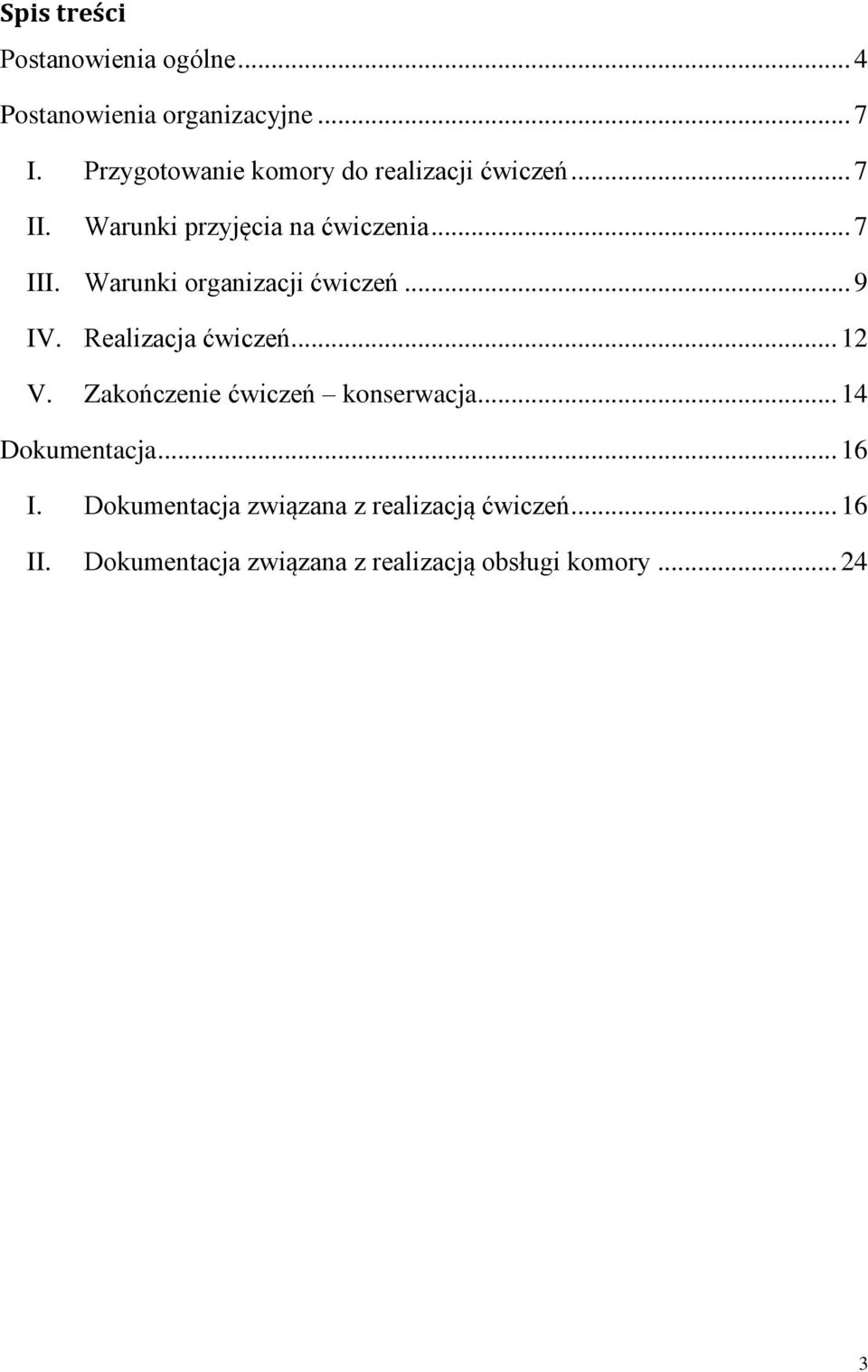 Warunki organizacji ćwiczeń... 9 IV. Realizacja ćwiczeń... 12 V. Zakończenie ćwiczeń konserwacja.