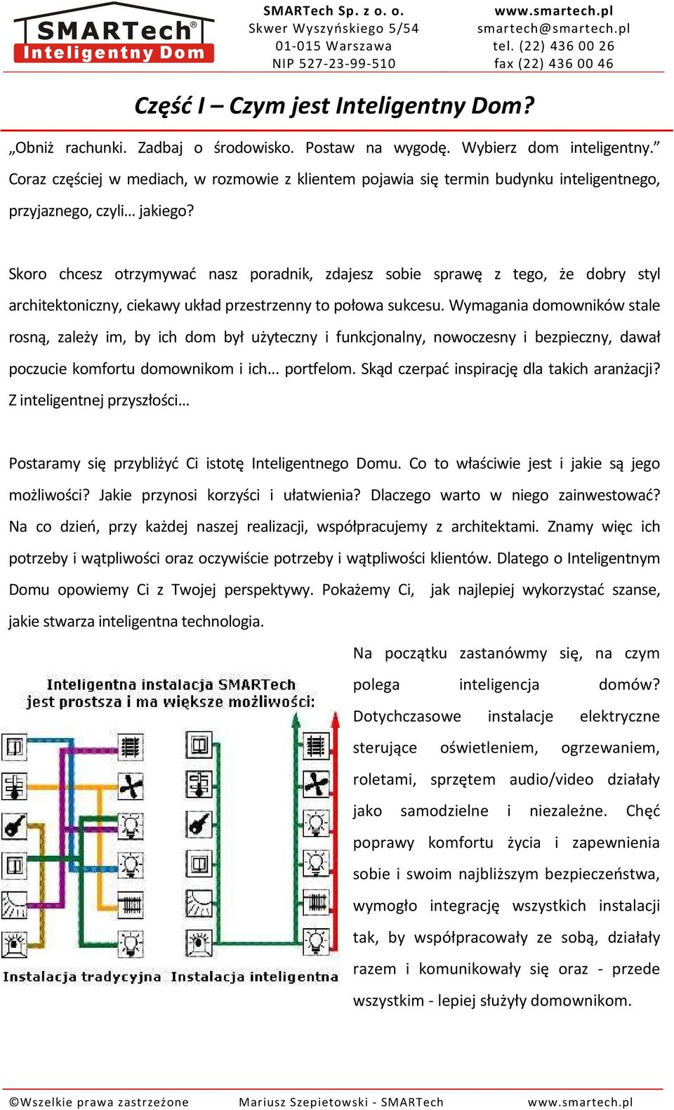 Skoro chcesz otrzymywać nasz poradnik, zdajesz sobie sprawę z tego, że dobry styl architektoniczny, ciekawy układ przestrzenny to połowa sukcesu.