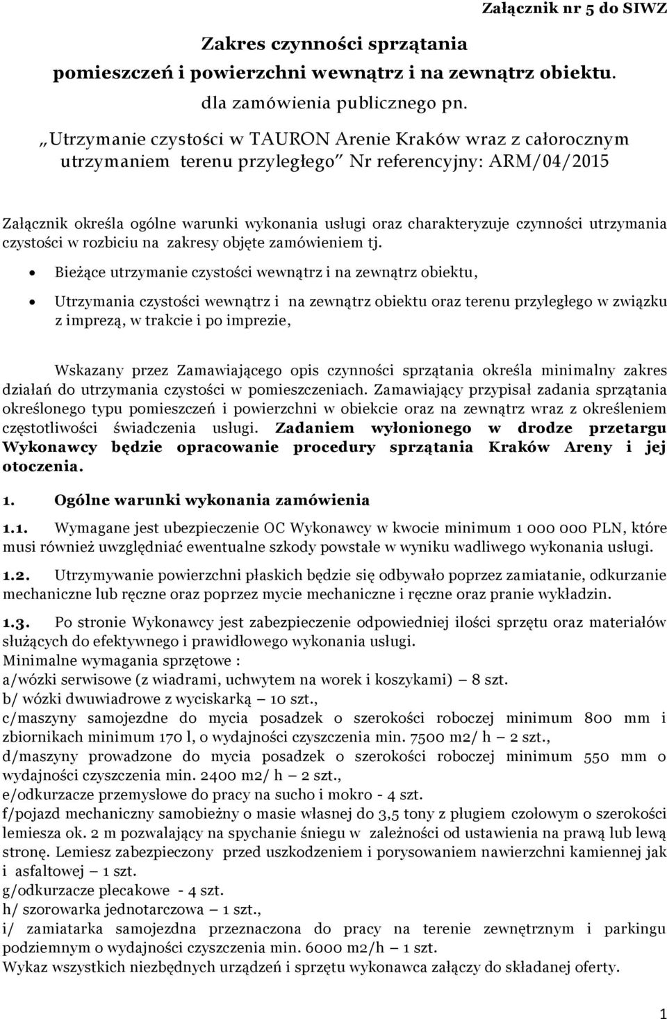 czynności utrzymania czystości w rozbiciu na zakresy objęte zamówieniem tj.