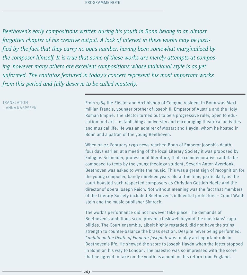 It is true that some of these works are merely attempts at composing, however many others are excellent compositions whose individual style is as yet unformed.