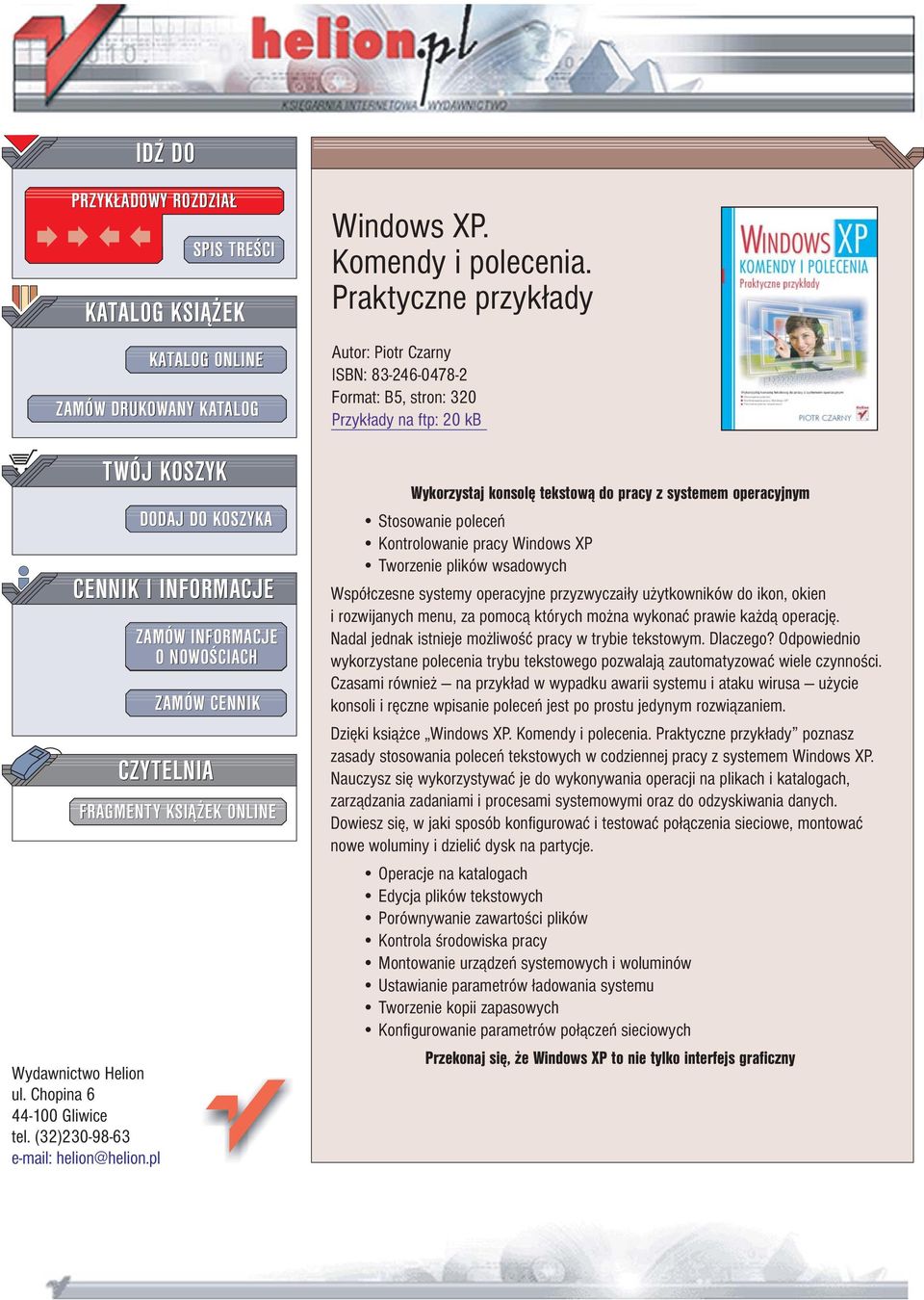 Praktyczne przyk³ady Autor: Piotr Czarny ISBN: 83-246-0478-2 Format: B5, stron: 320 Przyk³ady na ftp: 20 kb Wykorzystaj konsolê tekstow¹ do pracy z systemem operacyjnym Stosowanie poleceñ