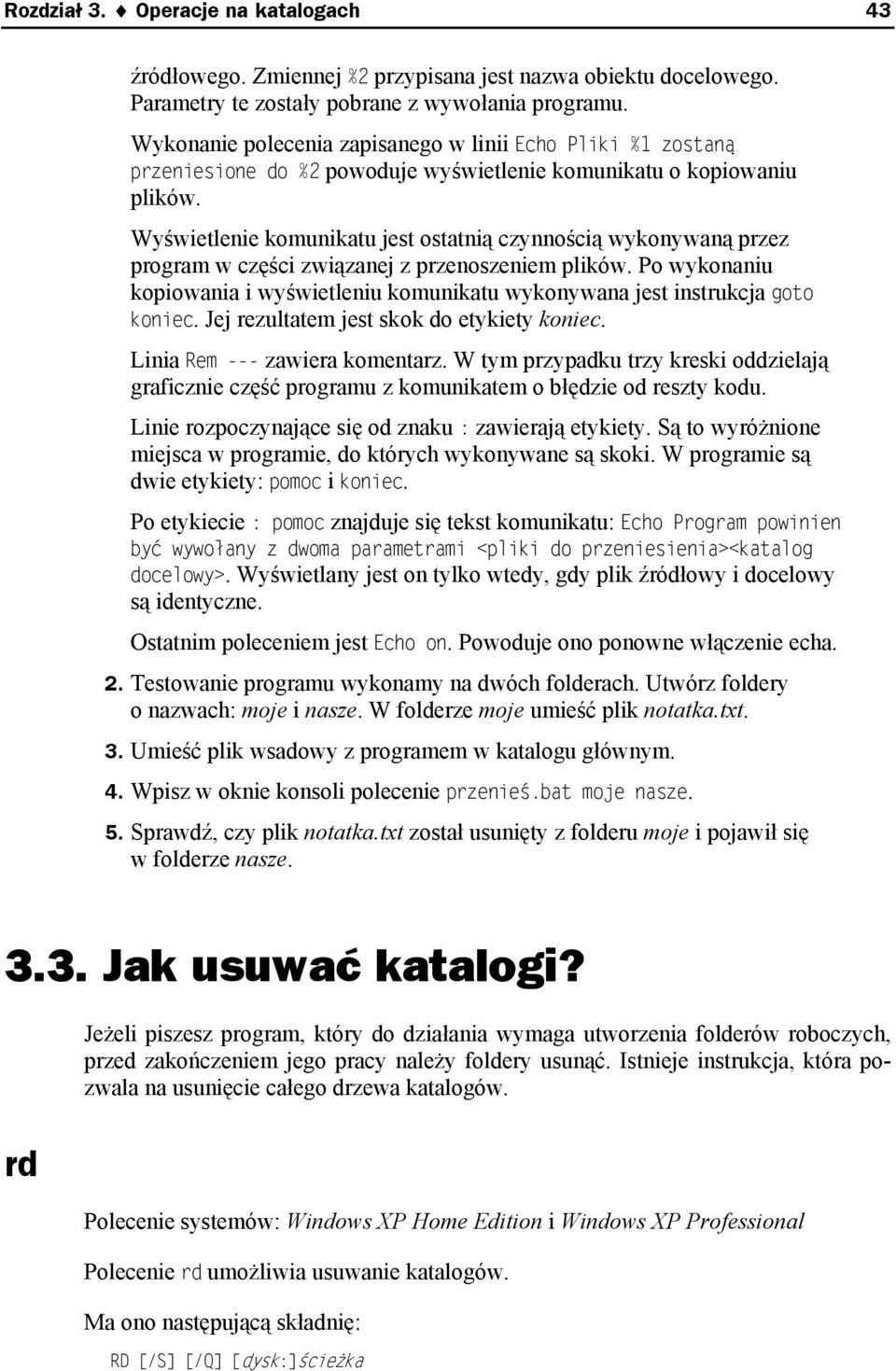 Wyświetlenie komunikatu jest ostatnią czynnością wykonywaną przez program w części związanej z przenoszeniem plików.