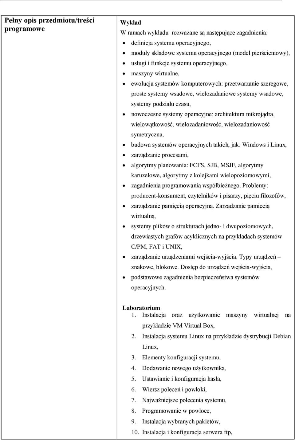 nowoczesne systemy operacyjne: architektura mikrojądra, wielowątkowość, wielozadaniowość, wielozadaniowość symetryczna, budowa systemów operacyjnych takich, jak: Windows i Linux, zarządzanie