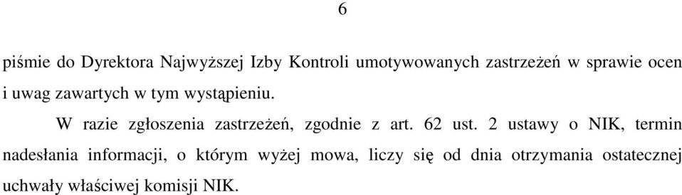 W razie zgłoszenia zastrzeŝeń, zgodnie z art. 62 ust.