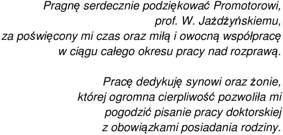 całego okresu pracy nad rozprawą.