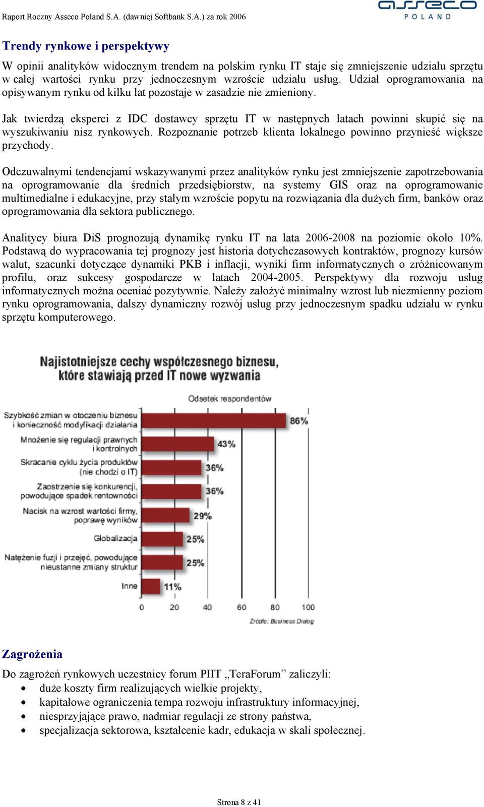 Jak twierdzą eksperci z IDC dostawcy sprzętu IT w następnych latach powinni skupić się na wyszukiwaniu nisz rynkowych. Rozpoznanie potrzeb klienta lokalnego powinno przynieść większe przychody.