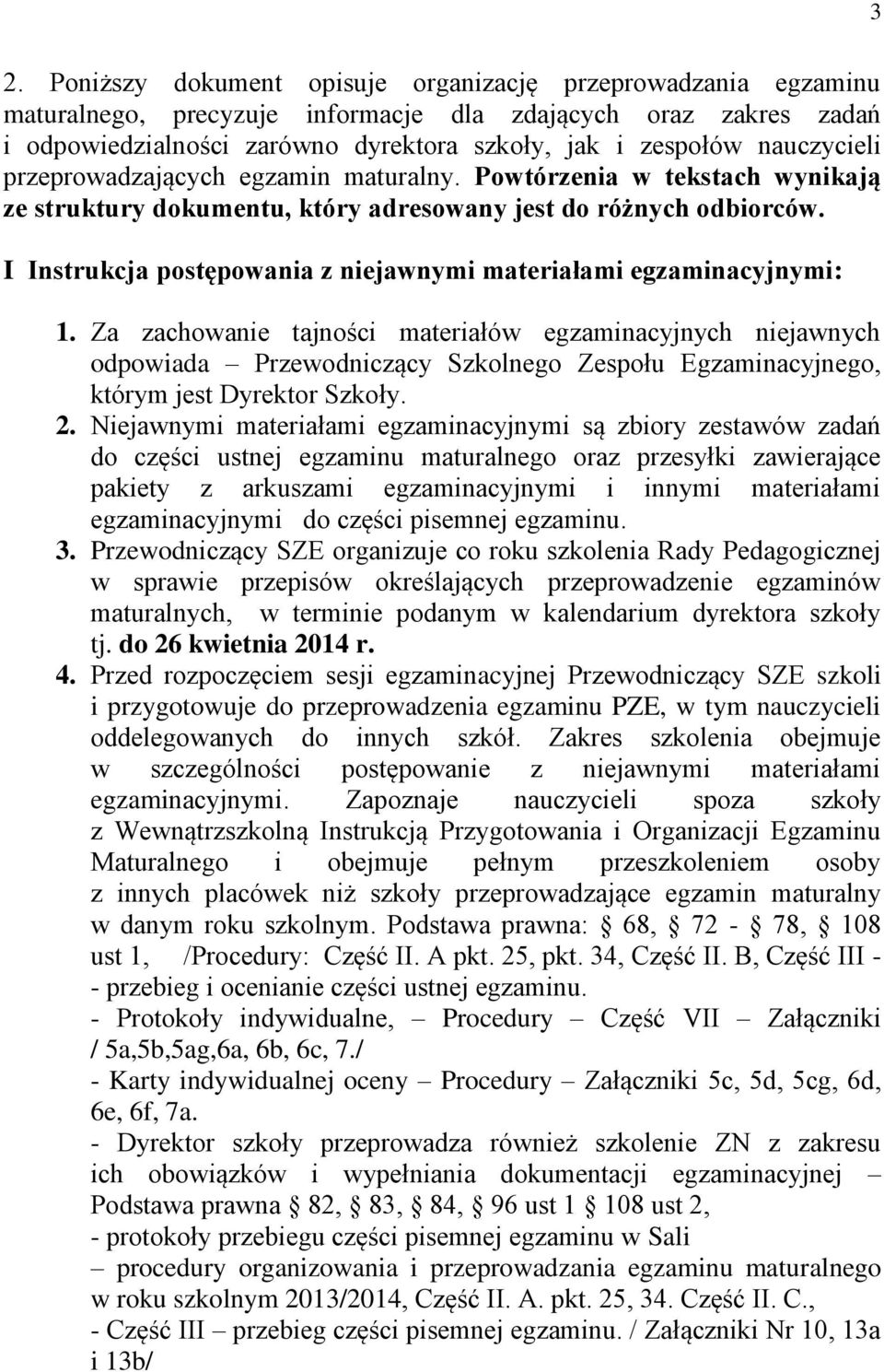 I Instrukcja postępowania z niejawnymi materiałami egzaminacyjnymi: 1.